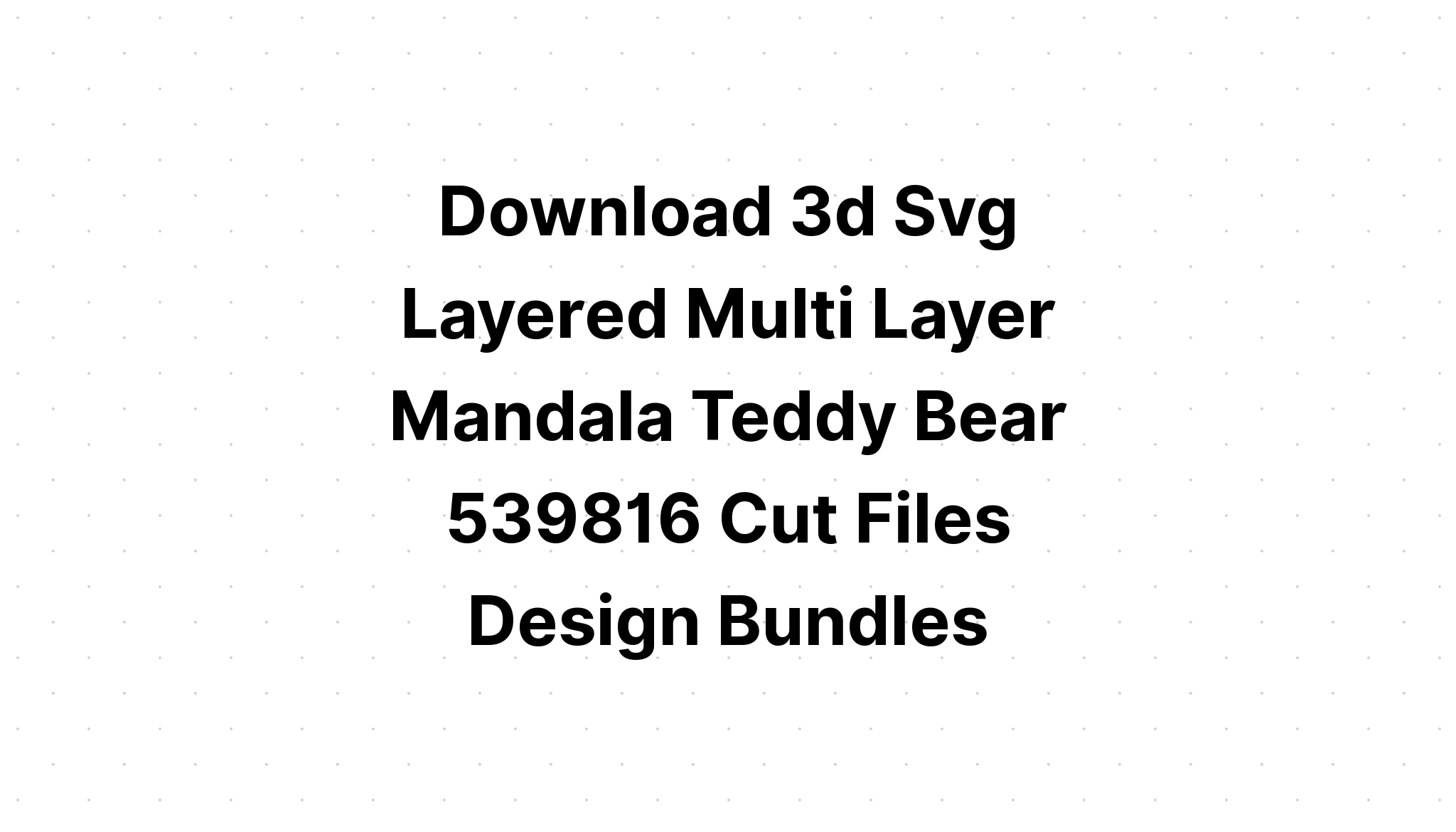 Download Layered Mandala Bear Svg Ideas - Layered SVG Cut File